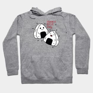 Have a Rice Day Hoodie